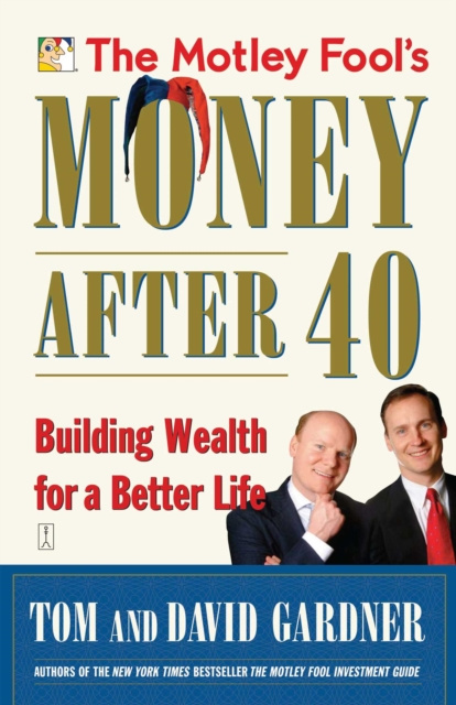 E-kniha Motley Fool's Money After 40 David Gardner