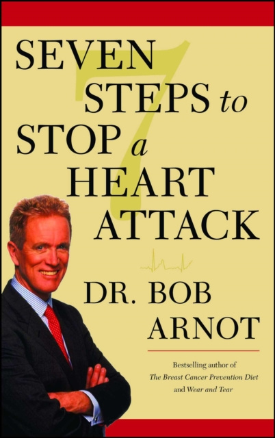 E-book Seven Steps to Stop a Heart Attack Dr. Bob Arnot