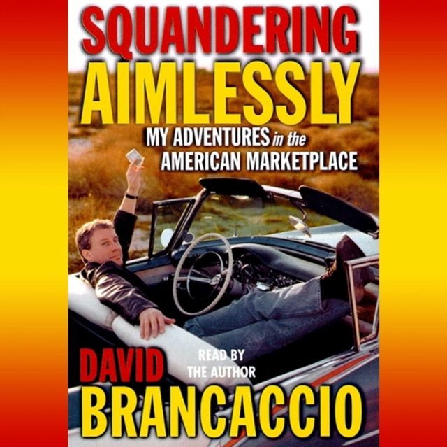 Audiobook Squandering Aimlessly David Brancaccio