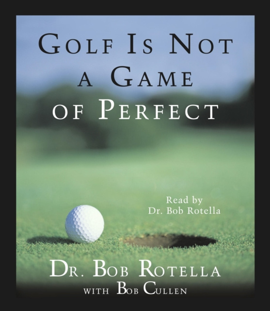 Livre audio Golf Is Not A Game Of Perfect Bob Rotella