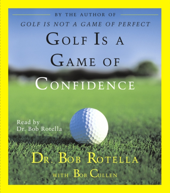Audiokniha Golf Is A Game Of Confidence Bob Rotella