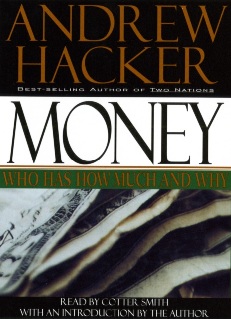 Audiokniha Money: Who Has How Much and Why Andrew Hacker