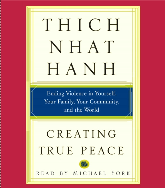 Audiokniha Creating True Peace Thich Nhat Hanh