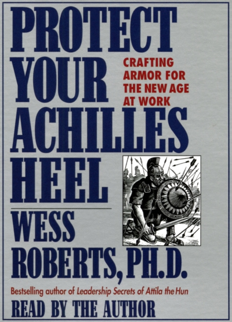 Audiokniha Protect Your Achilles Heel Wess Roberts