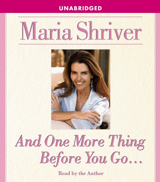 Audiokniha And One More Thing Before You Go... Maria Shriver