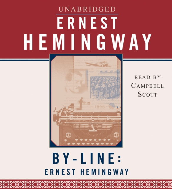 Аудиокнига Byline: Ernest Hemingway Ernest Hemingway