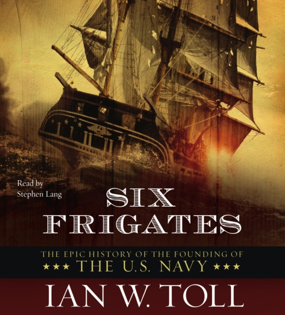 Hörbuch Six Frigates Ian W. Toll