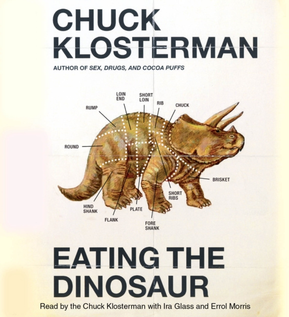 Audiokniha Eating the Dinosaur Chuck Klosterman