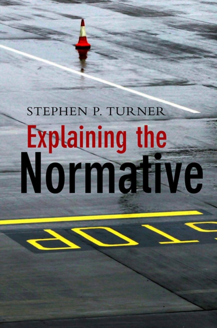 E-knjiga Explaining the Normative Stephen P. Turner