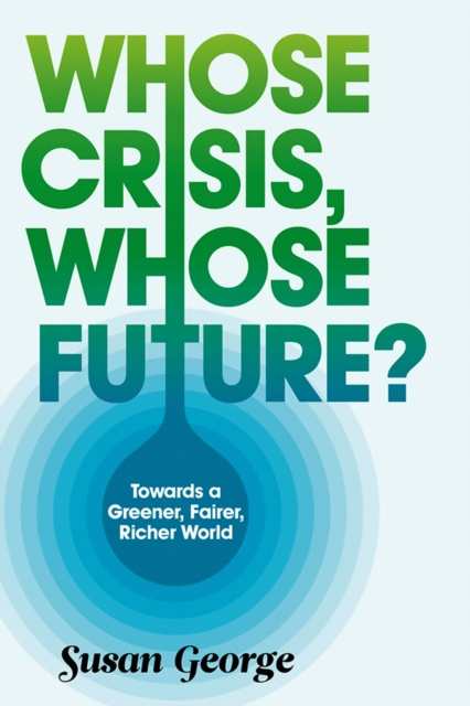 E-knjiga Whose Crisis, Whose Future? Susan George
