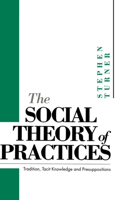 E-Book Social Theory of Practices Stephen P. Turner