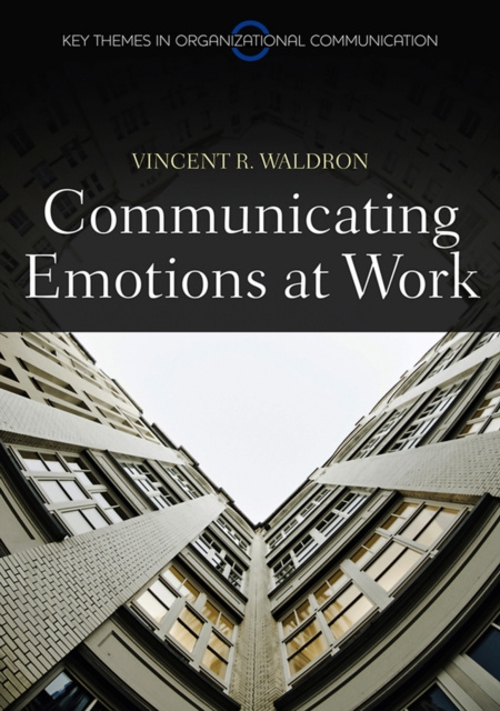 E-knjiga Communicating Emotion at Work Vincent R. Waldron
