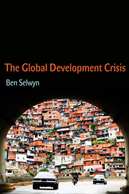 E-knjiga Global Development Crisis Benjamin Selwyn