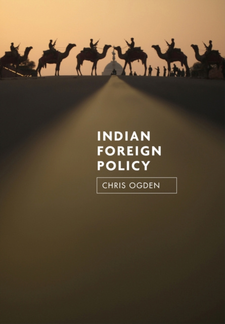 E-book Indian Foreign Policy Chris Ogden