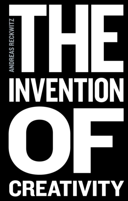 E-kniha Invention of Creativity Andreas Reckwitz