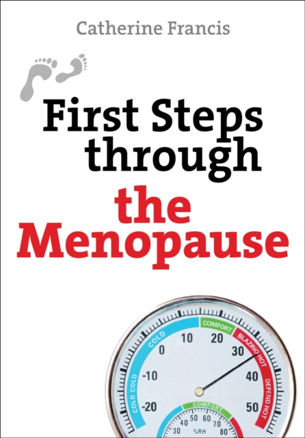 E-knjiga First Steps through the Menopause Catherine E Francis