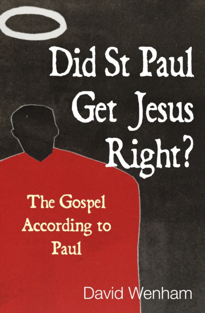 E-kniha Did St Paul Get Jesus Right? David Wenham