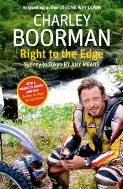 E-kniha Right To The Edge: Sydney To Tokyo By Any Means Charley Boorman