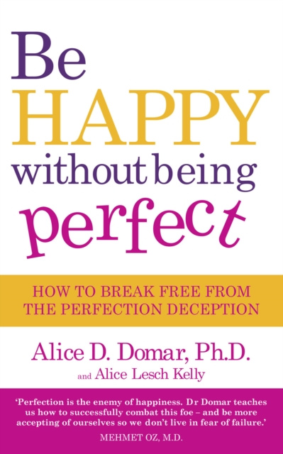 E-knjiga Be Happy Without Being Perfect Alice D. Domar