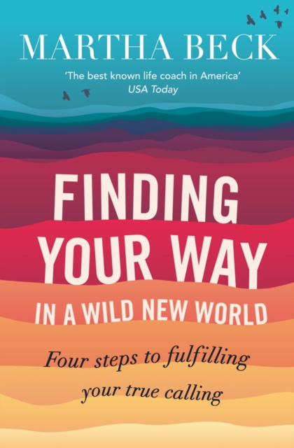 E-kniha Finding Your Way In A Wild New World Martha Beck