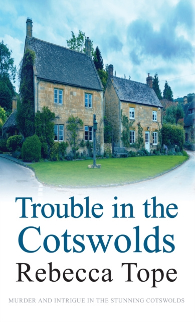 E-knjiga Trouble in the Cotswolds Rebecca Tope