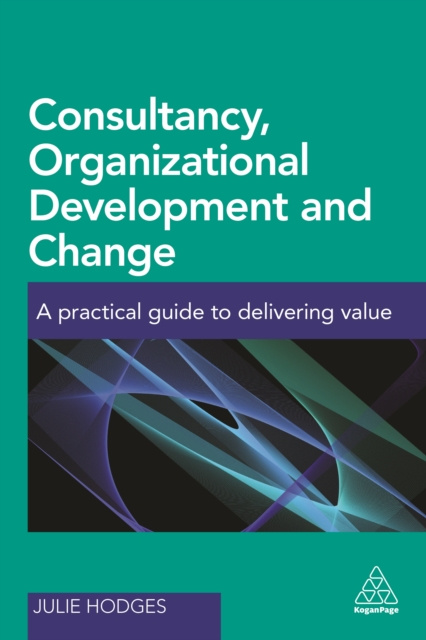 E-book Consultancy, Organizational Development and Change Julie Hodges