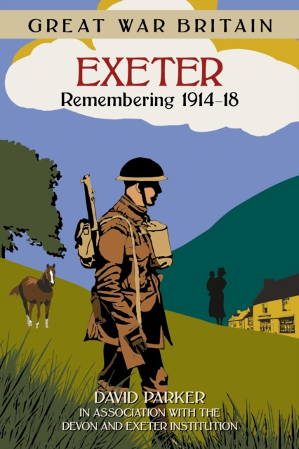 E-kniha Great War Britain Exeter: Remembering 1914-18 Dr David Parker