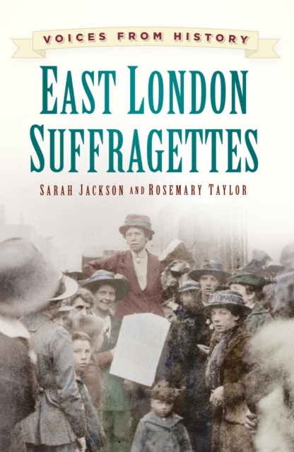 E-kniha Voices from History: East London Suffragettes Sarah Jackson