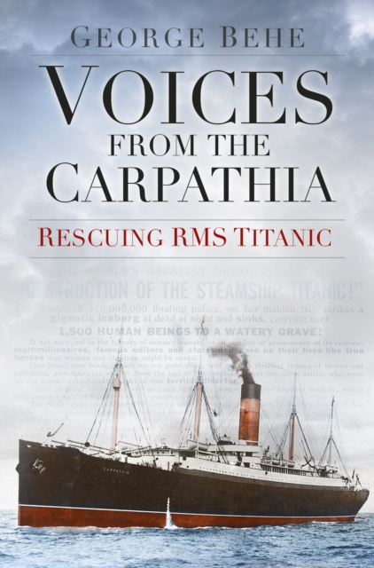 E-kniha Voices from the Carpathia: Rescuing RMS Titanic George Behe