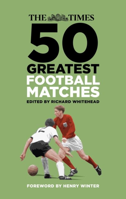 E-kniha Times 50 Greatest Football Matches Richard Whitehead