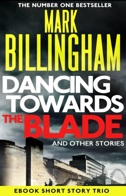 E-kniha Dancing Towards the Blade and Other Stories Mark Billingham