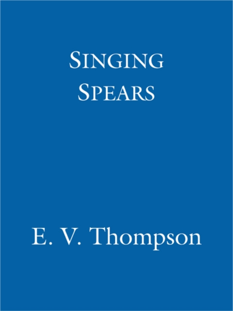 E-knjiga Singing Spears E. V. Thompson