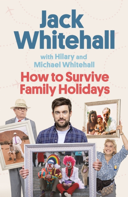 E-kniha How to Survive Family Holidays Jack Whitehall