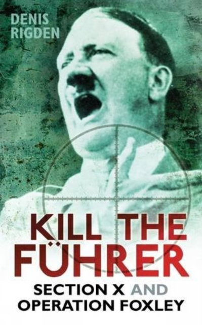 E-book Kill the Fuhrer Denis Rigden