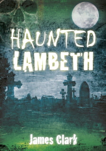 E-Book Haunted Lambeth James Clark