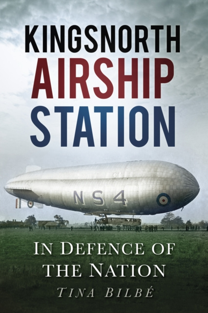 E-book Kingsnorth Airship Station Tina Bilbe