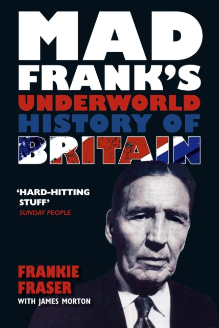 E-kniha Mad Frank's Underworld History of Britain Frank Fraser