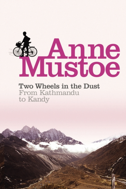Libro electrónico Two Wheels In The Dust Anne Mustoe