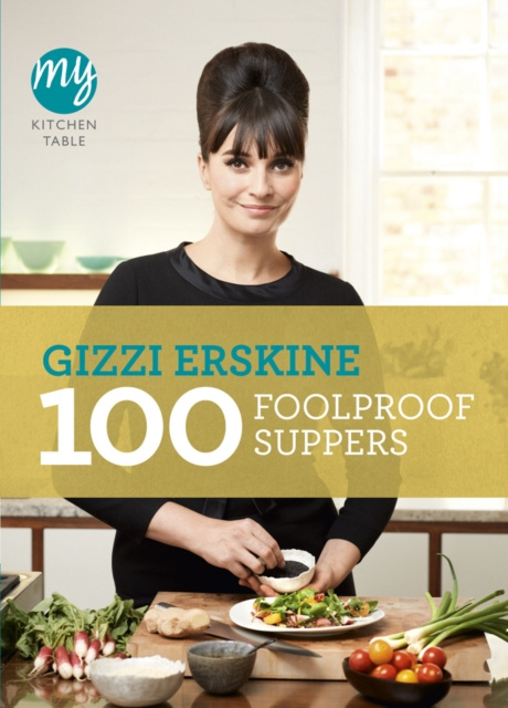 E-kniha My Kitchen Table: 100 Foolproof Suppers Gizzi Erskine