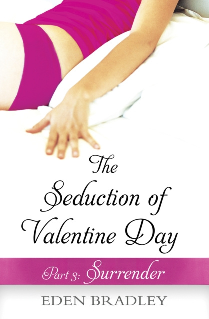 E-kniha Seduction of Valentine Day Part 3 Eden Bradley