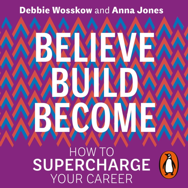 Audiolibro Believe. Build. Become. Debbie Wosskow