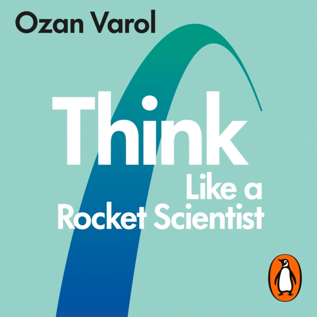 Audiobook Think Like a Rocket Scientist Ozan Varol