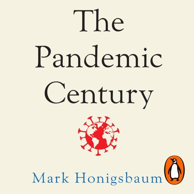 Аудиокнига Pandemic Century Mark Honigsbaum