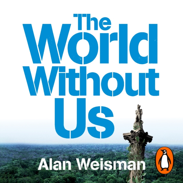 Audiokniha World Without Us Alan Weisman