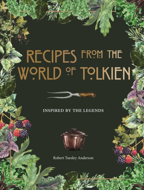E-kniha Recipes from the World of Tolkien Robert Tuesley Anderson