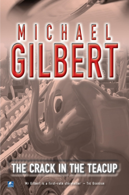 E-book Crack In The Teacup Michael Gilbert