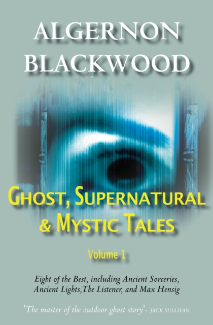 E-book Ghost, Supernatural & Mystic Tales Vol 1 Algernon Blackwood