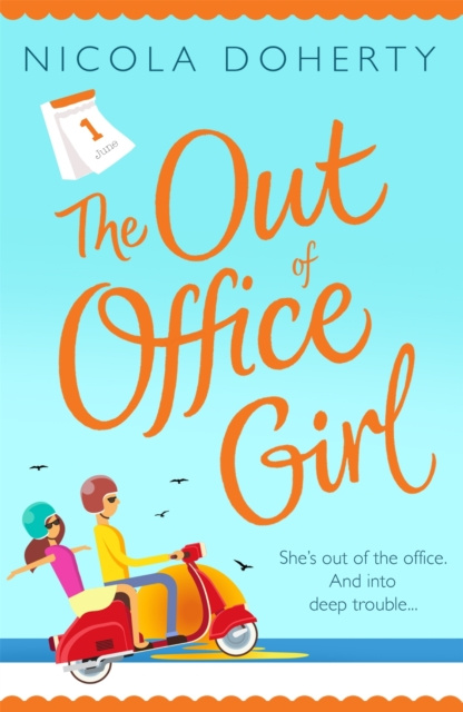 E-kniha Out of Office Girl: Summer comes early with this gorgeous rom-com! Nicola Doherty