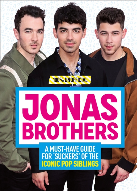 E-kniha Jonas Brothers: 100% Unofficial - A Must-Have Guide for Fans of the Iconic Pop Siblings Malcolm Mackenzie