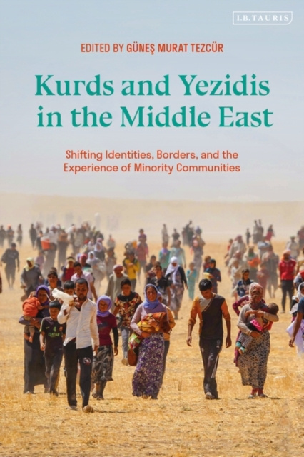 E-Book Kurds and Yezidis in the Middle East Tezc r G nes Murat Tezc r